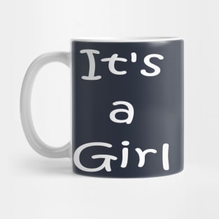 Its a Girl - New born Baby Mug